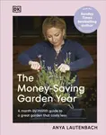 The Money-Saving Garden Year - Lautenbach Anya