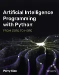Artificial Intelligence Programming with Python: From Zero to Hero - Perry  Xiao