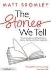 The Stories We Tell - Matt Bromley