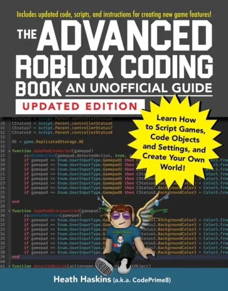 The Advanced Roblox Coding Book: An Unofficial Guide, Updated Edition - Heath Haskins