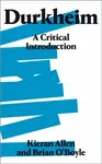 Durkheim â€“ A Critical Introduction - Brian O'Boyle, Kieran Allen