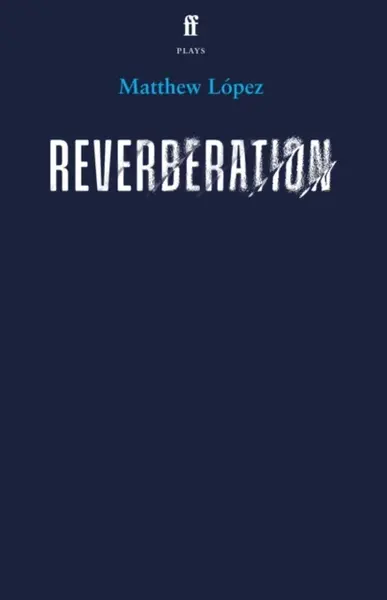 Reverberation - Matthew LÃ³pez