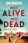 Not Alive, Not Dead - John Donoghue