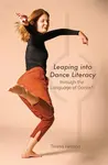 Leaping into Dance Literacy through the Language of DanceÂ® - Teresa Heiland