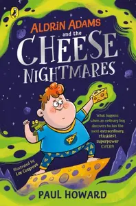 Aldrin Addis and the Cheese Nightmares - Paul Howard