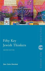 Fifty Key Jewish Thinkers - Dan Cohn-Sherbok