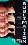 Sublimation - Isabel J. Kim