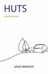 Huts - Lesley Riddoch