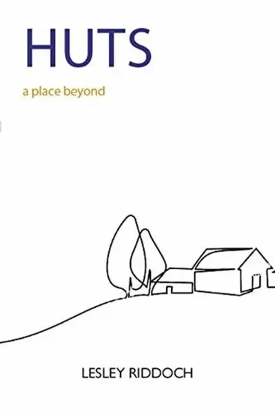 Huts - Lesley Riddoch