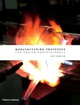 Manufacturing Processes for Design Professionals - Thompson Rob