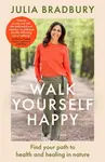 Walk Yourself Happy - Julia Bradbury