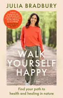 Walk Yourself Happy - Julia Bradbury