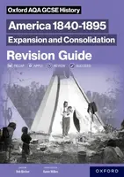 Oxford AQA GCSE History: America 1840-1895: Expansion and Consolidation Revision Guide - Robert Bircher
