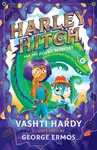 Harley Hitch and the Fossil Mystery - Vashti Hardy