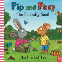 Pip and Posy: The Friendly Snail - Camilla Reid