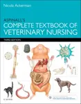 Aspinall's Complete Textbook of Veterinary Nursing - Victoria  Aspinall, Nicola, PGDip RVN CertSAN CertVNECC VTS HonMBVNA (Senior Medical Nurse, The V