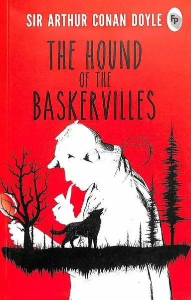 The Hound of The Baskervilles - Sir Arthur Conan Doyle