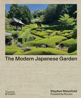 The Modern Japanese Garden - Stephen Mansfield