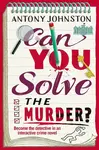Can You Solve the Murder - Antony Johnston