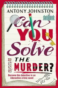 Can You Solve the Murder - Antony Johnston