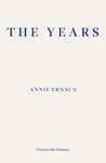 The Years â€“ WINNER OF THE 2022 NOBEL PRIZE IN LITERATURE - Annie Ernaux