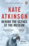 Behind The Scenes At The Museum - Kate Atkinsonová