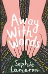 Away With Words - Sophie Cameron