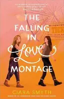 The Falling in Love Montage - Ciara Smythová