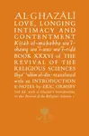 Al-Ghazali on Love, Longing, Intimacy and Contentment - al-Ghazálí Abú Hámid