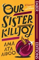 Our Sister Killjoy (Faber Editions) - Ama Ata Aidoo