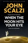 When the Moon Hits Your Eye - John Scalzi