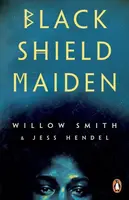 Black Shield Maiden - Jess Hendel, Willow Smith