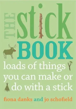 The Stick Book - Fiona Danks, Jo Schofield