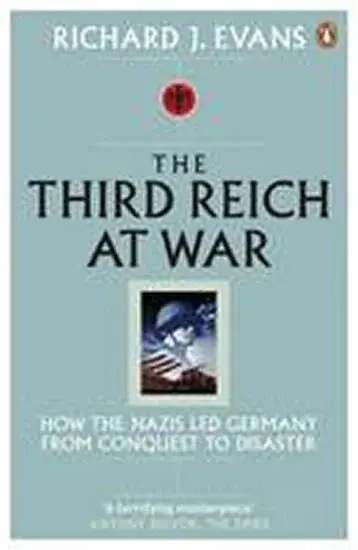 The Third Reich at War - Richard J. Evans