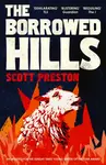The Borrowed Hills - Scott Preston