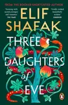 Three Daughters of Eve - Elif Shafaková