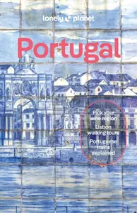 Lonely Planet Portugal - Lonely Planet, Joana Taborda, Sandra Henriques, Marlene Marques, Daniel Clarke, Marisa Megan Paska