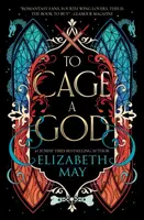 To Cage A God - May Elizabeth