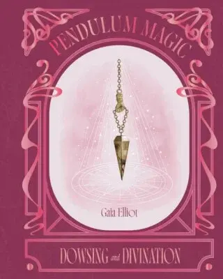 Pendulum Magic - Gaia Elliot