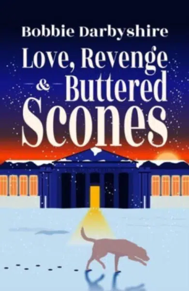 Love, Revenge & Buttered Scones - Bobbie Darbyshire