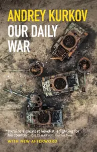 Our Daily War - Andrey Kurkov