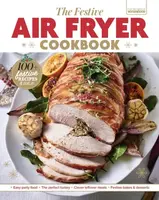 The Festive Air Fryer Cookbook - Future Publishing