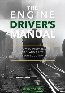 The Engine Driver's Manual - Brian Topping