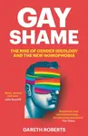 Gay Shame - Gareth Roberts