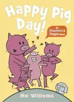 Happy Pig Day! - Mo Willems