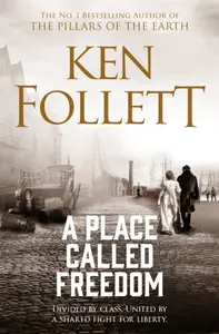 A Place Called Freedom - Ken Follett