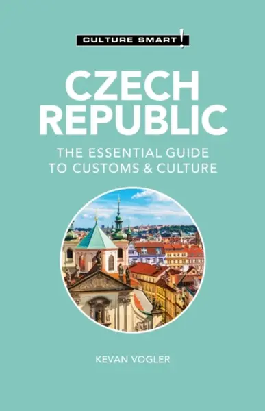 Czech Republic - Culture Smart! - Kevan Vogler