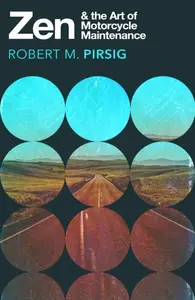 Zen and the Art of Motorcycle Maintenance - Robert Pirsig