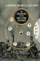 Sherlock Holmes Escape Book, A: The Adventure of the Two Flying Scotsmen - Ormond Sacker