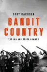 Bandit Country - Toby Harnden